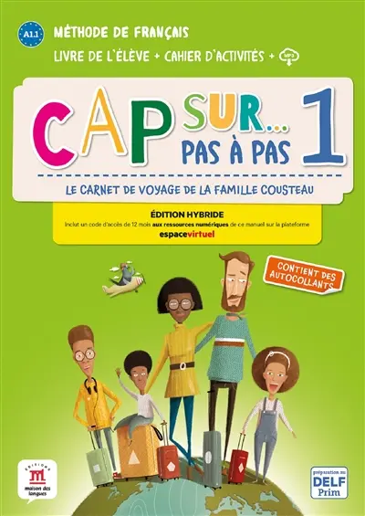 Cap sur... pas à pas, le carnet de voyage de la famille Cousteau 1 : méthode de français, A1.1, livre de l'élève + cahier d'activités + MP3 : édition hybride