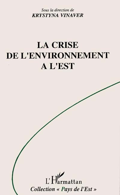 La Crise de l'environnement à l'Est : pays en transition et expérience française d'une économie mixte