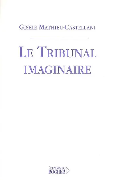 Le tribunal de l'imaginaire : essai