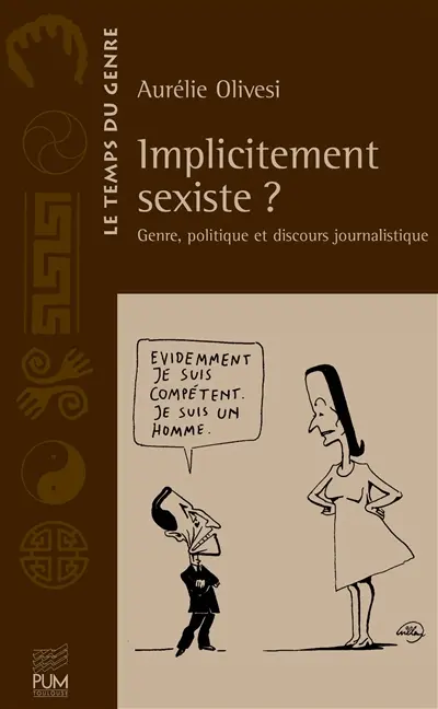 Implicitement sexiste ? : genre, politique et discours journalistique