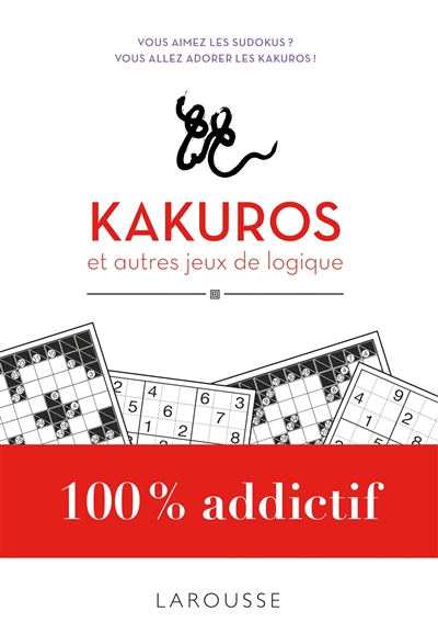 Kakuros : et autres jeux de logique
