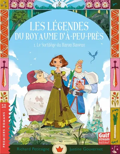 Les légendes du royaume d'A-peu-près. Vol. 1. Le sortilège du baron baveux
