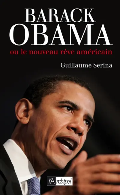 Barack Obama ou Le nouveau rêve américain