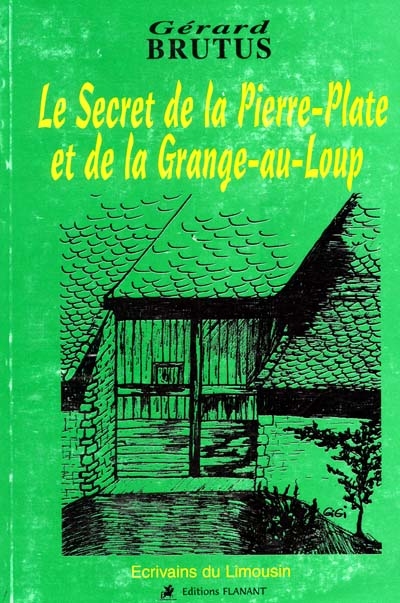 Le secret de la Pierre-Plate et de la Grange-au-Loup