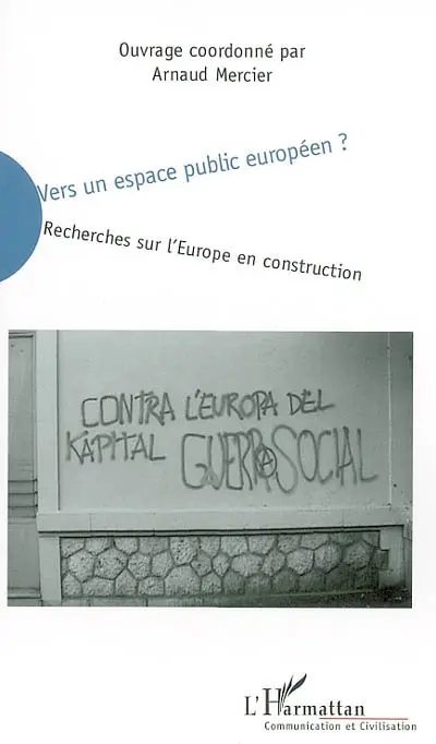 Vers un espace public européen ? : recherches sur l'Europe en construction