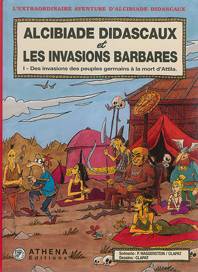 Alcibiade Didascaux et les invasions barbares. Vol. 1. Des invasions des peuples germains à la mort d'Attila
