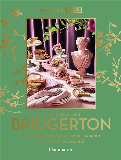 a la table des bridgerton : le guide officiel pour savoir cuisiner et recevoir en société