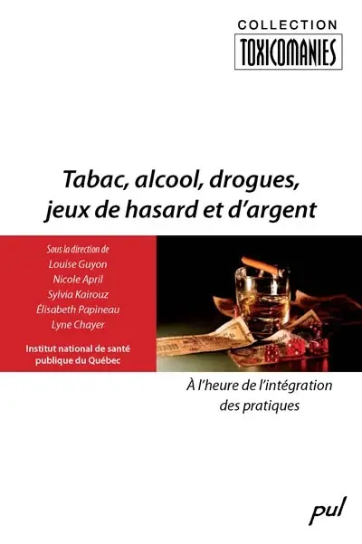 Tabac, alcool, drogues et jeux de hasard et d'argent : A l'heure de l'intégration des pratiques