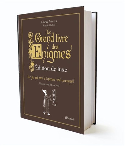 Le grand livre des énigmes : plus de 500 énigmes, casse-tête et jeux de logique : édition de luxe