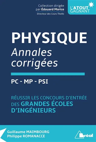 Physique annales corrigées : PC, MP, PSI : réussir les concours d'entrée des grandes écoles d'ingénieurs