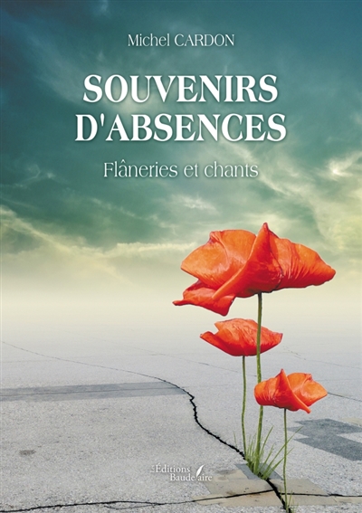 Souvenirs d'absences : Flâneries et chants