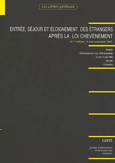 Entrée, séjour et éloignement des étrangers après la loi Chevènement