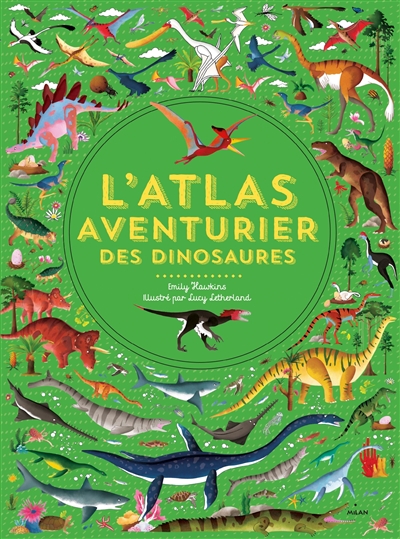 L'atlas aventurier des dinosaures