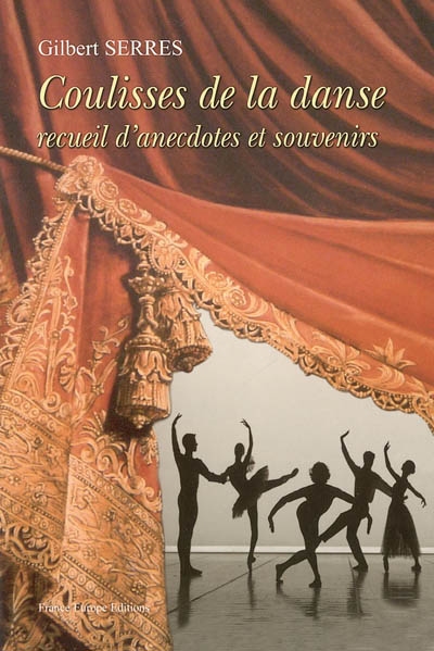 Coulisses de la danse : recueil d'anecdotes et souvenirs