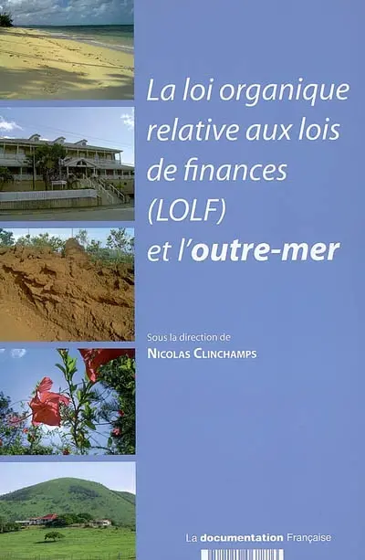 La loi organique relative aux lois de finances (LOLF) et l'outre-mer