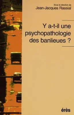 Y a-t-il une psychopathologie des banlieues ?