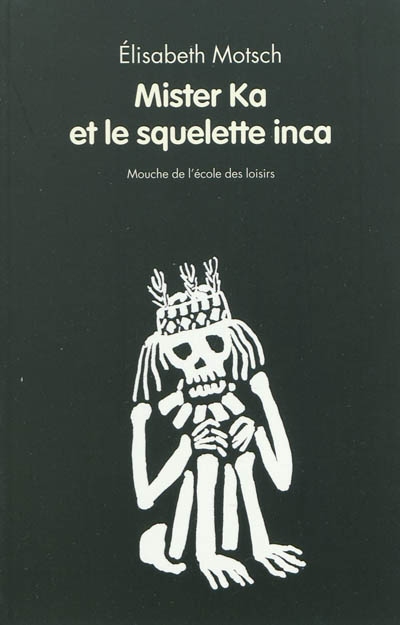 Mister Ka et le squelette inca