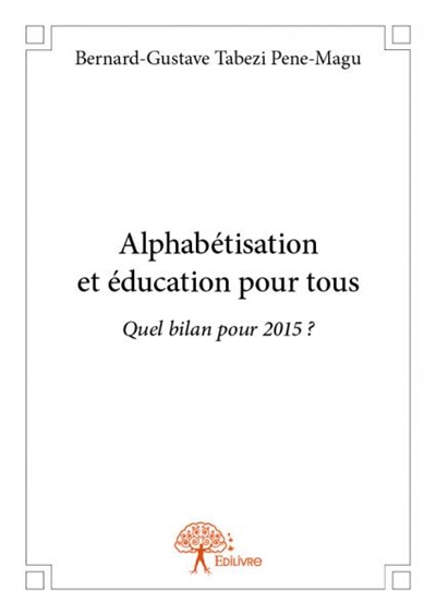 Alphabétisation et éducation pour tous : Quel bilan pour 2015 ?