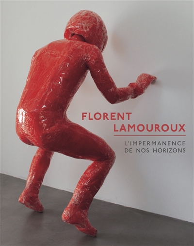 Florent Lamouroux : l'impermanence de nos horizons