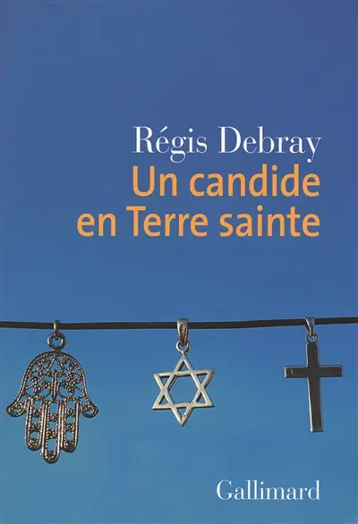 Un candide en Terre sainte