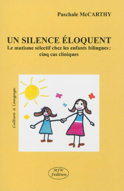 Un silence éloquent : le mutisme sélectif chez les enfants bilingues : cinq cas cliniques
