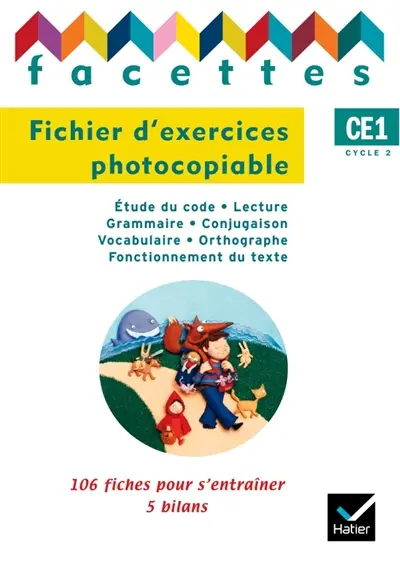 Facettes CE1, fichier d'exercices photocopiable : 106 fiches pour s'entraîner, 5 bilans