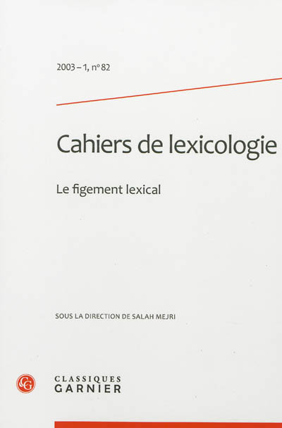 Cahiers de lexicologie, n° 82. Le figement lexical