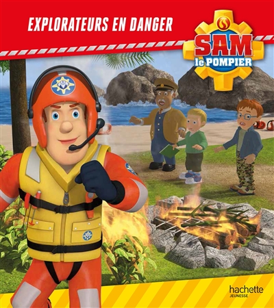 Sam le pompier. Explorateurs en danger