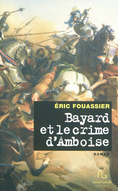 Bayard et le crime d'Amboise : sans peur et sans reproche