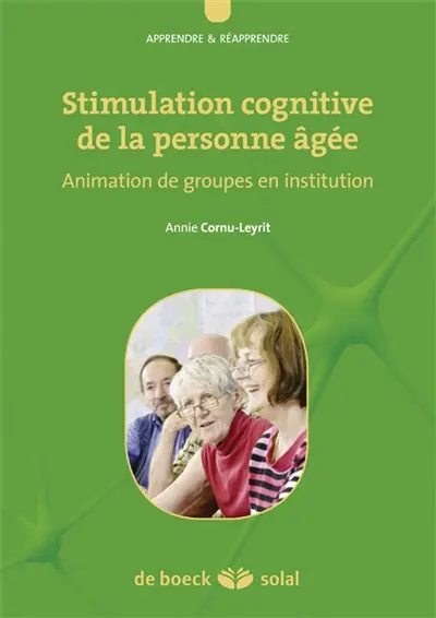 Stimulation cognitive de la personne âgée : animation de groupes en institution