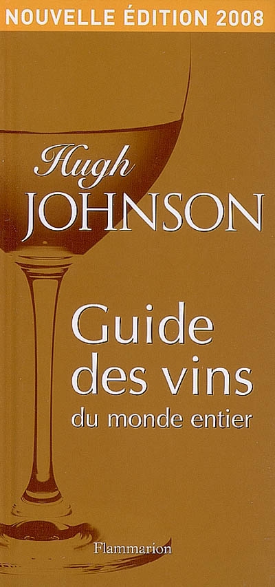 Guide des vins du monde entier : nouvelle édition 2008