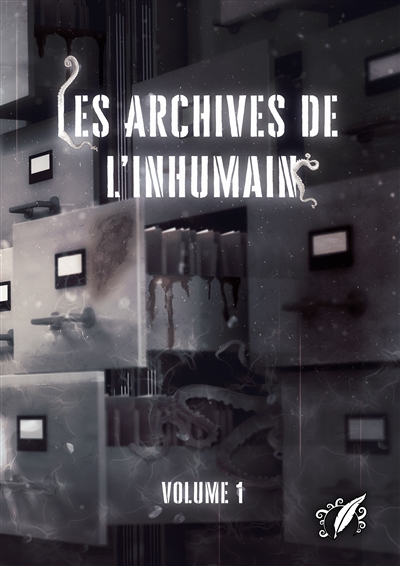 Les Archives de l'Inhumain : Vol. I.