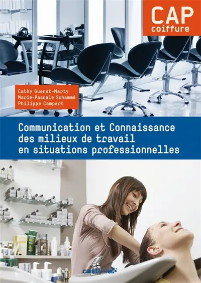Communication et connaissance des milieux de travail en situations professionnelles, CAP coiffure