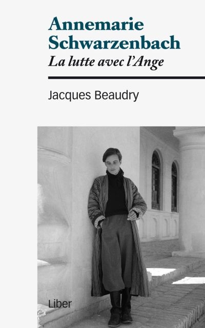 Annemarie Schwarzenbach : la lutte avec l'Ange