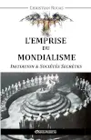 L'Emprise du Mondialisme II : Initiations & Sociétés Secrètes