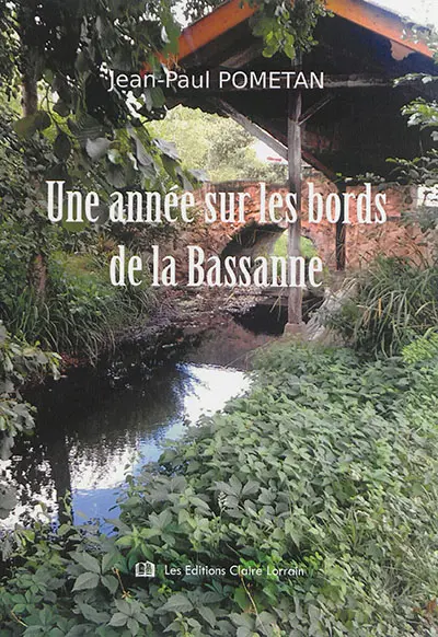 Une année sur les bords de la Bassanne : chronique d'un village heureux
