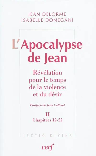 L'Apocalypse de Jean : révélation pour le temps de la violence et du désir. Vol. 2. Chapitres 12-22