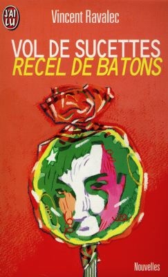 Vol de sucettes, recel de bâtons