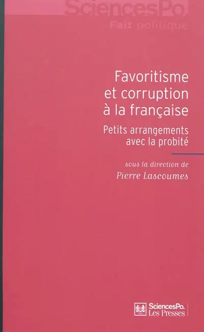 Favoritisme et corruption à la française : petits arrangements avec la probité