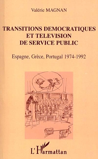 Transitions démocratiques et télévision de service public : Espagne, Grèce, Portugal 1974-1992
