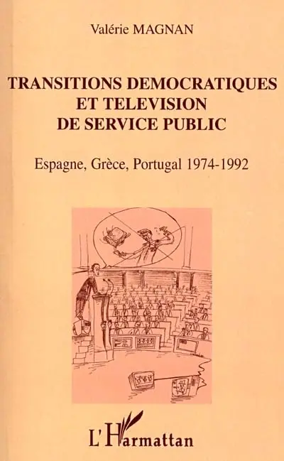Transitions démocratiques et télévision de service public : Espagne, Grèce, Portugal 1974-1992