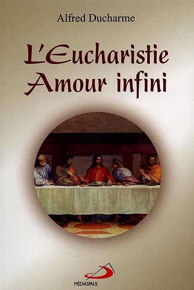 L'Eucharistie, amour infini
