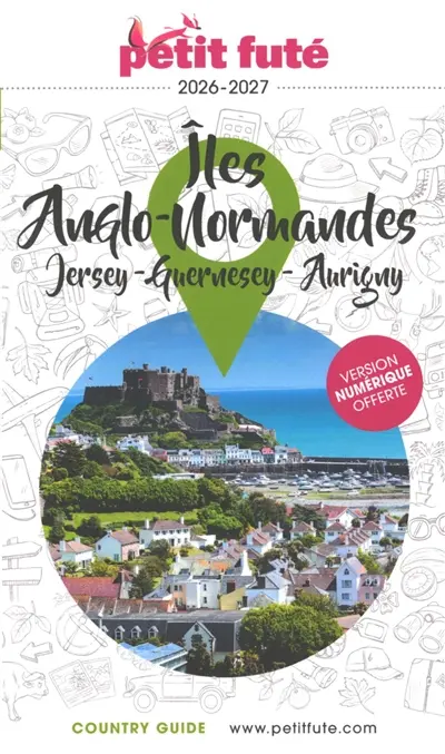 Iles Anglo-Normandes : Jersey, Guernesey, Aurigny : 2026-2027 Iles Anglo-Normandes : Jersey, Guernesey, Aurigny : 2026-2027