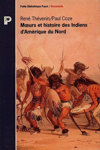 Moeurs et histoire des Indiens d'Amérique du Nord