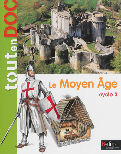 Le Moyen Age : cycle 3 : livre élève