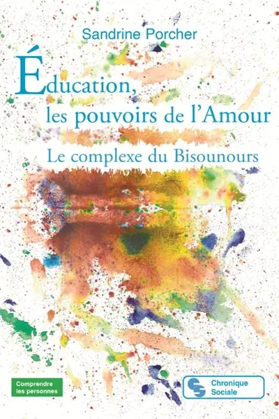Education : les pouvoirs de l'amour : le complexe du Bisounours