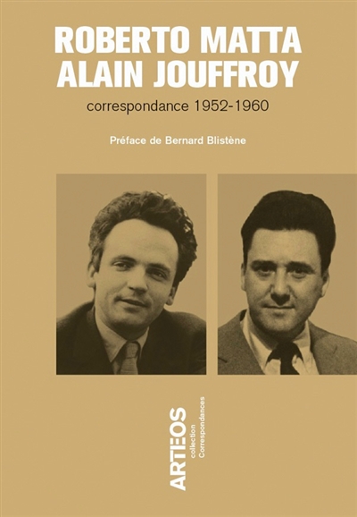 Roberto Matta-Alain Jouffroy : correspondance 1952-1960