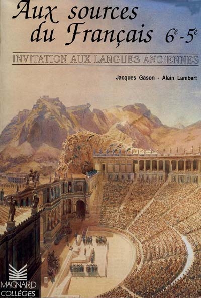 Aux sources du français : invitation aux langues anciennes