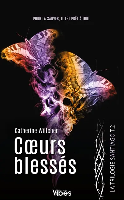 La trilogie Santiago. Vol. 2. Coeurs blessés