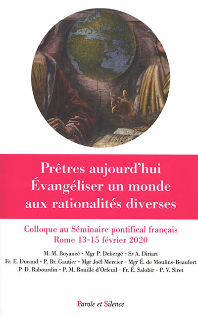 Prêtres aujourd'hui : évangéliser un monde aux rationalités diverses : colloque au Séminaire pontifical français, Rome, 13-15 février 2020